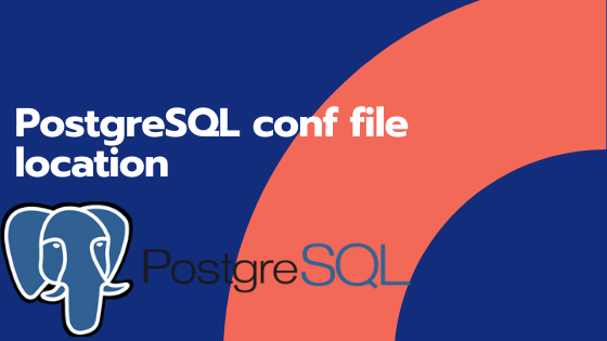PostgreSQL conf file location